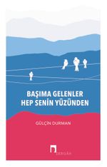 Başıma Gelenler  Hep Senin Yüzünden