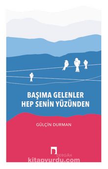 Başıma Gelenler  Hep Senin Yüzünden - Gülçin Durman