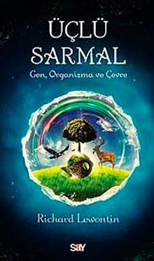 Üçlü Sarmal & Gen, Organizma, Çevre