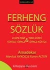 Ferheng Sözlük / Kurdi-Tırki Tırki-Kurdi