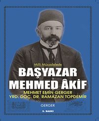 Milli Mücadelede Başyazar Mehmed Akif