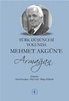 T&uuml;rk D&uuml;ş&uuml;ncesi Yolunda Mehmet Akg&uuml;n'e Armağan