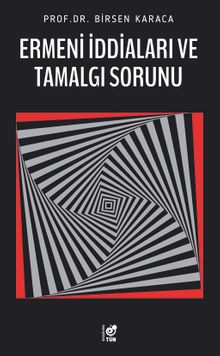 Ermeni İddiaları ve Tamalgı Sorunu