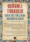 Osmanlı T&uuml;rk&ccedil;esi & Rika Metinlerini Okumaya Giriş