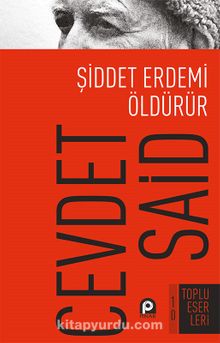 Şiddet Erdemi Öldürür - Cevdet Said