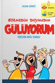 Görmedim Duymadım Gülüyorum - Halime Gürbüz