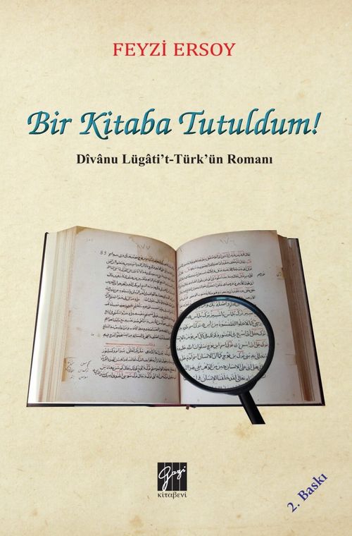 Bir Kitaba Tutuldum! & Divanu Lügati't-Türk'ün Romanı