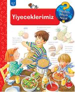 Yiyeceklerimiz / Neden Niçin Nasıl?