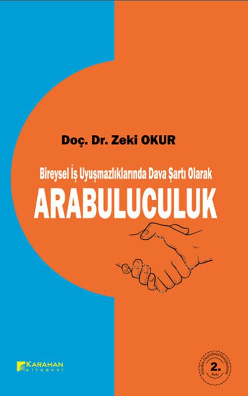 Bireysel İş Uyuşmazlıklarında Dava şartı Olarak Arabuluculuk 