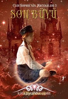 Cadı Sophie’nin Maceraları 5 / Son Büyü - Ellie Boswell