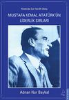 Mustafa Kemal Atat&uuml;rk'&uuml;n Liderlik Sırları