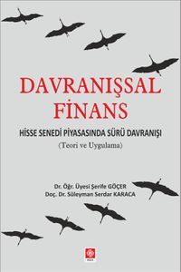 Davranışsal Finans Hisse Senedi Piyasasında Sürü Davranışı (Teori ve Uygulama)
