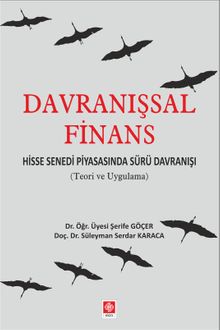 Davranışsal Finans Hisse Senedi Piyasasında Sürü Davranışı (Teori ve Uygulama)
