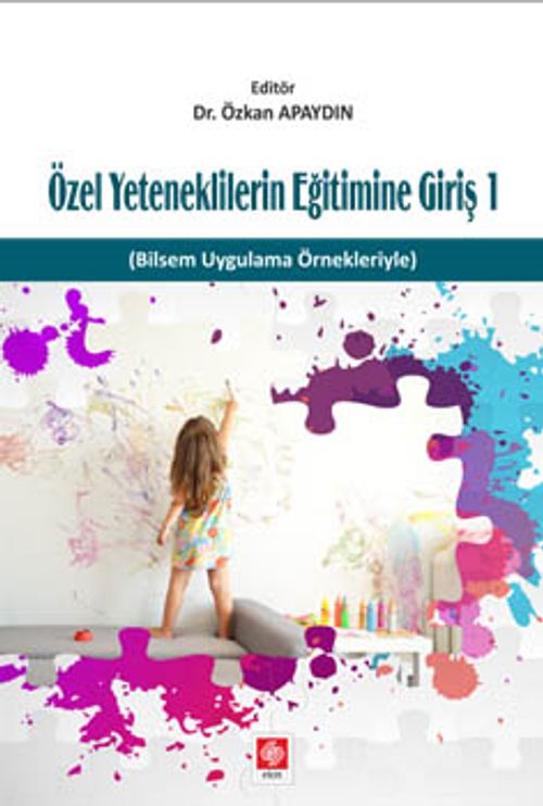 Özel Yeteneklilerin Eğitimine Giriş 1 (Bilsem Uygulama Örnekleriyle) 