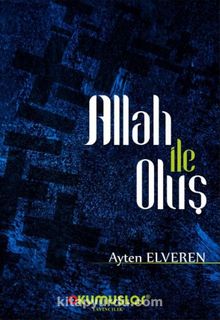 Allah ile Oluş - Ayten Elveren
