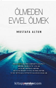 Ölmeden Evvel Ölmek - Mustafa Altun