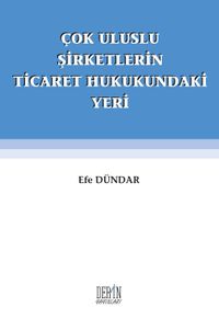 Çok Uluslu Şirketlerin Ticaret Hukukundaki Yeri