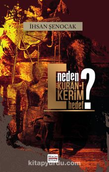 Neden Kur’an’ı Kerim Hedef ? - İhsan Şenocak