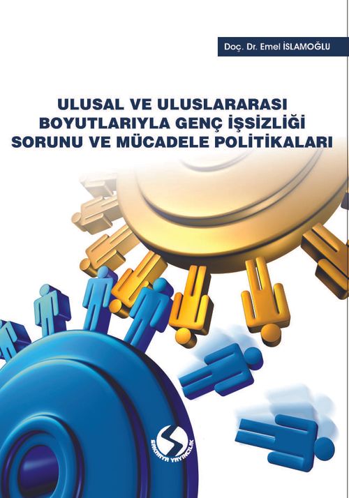 Ulusal ve Uluslararası Boyutlarıyla Genç İşsizliği Sorunu ve Mücadele Politikaları