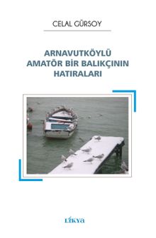 Arnavutköylü Amatör Bir Balıkçının Hatıraları 