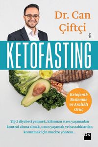 Ketofasting & Ketojenik Beslenme ve Aralıklı Oruç 
