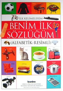 Benim İlk Sözlüğüm (Alfabetik-Resimli) / Okul Öncesi Eğitimi Resimli Kitaplar Serisi -4