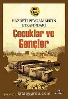 Hz.Peygamber'in Etrafındaki Çocuklar ve Gençler - Prof. Dr. Adem Apak