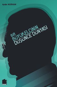 Bir Büyükelçinin Düşünce Dünyası