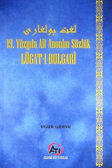 Lügat-ı Bulgari & 19.Yüzyıla Ait Anonim Sözlük