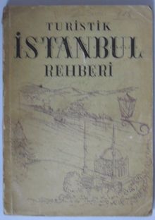 Turistik İstanbul Rehberi / Dönemine Ait Bol Resimli (Kod: 5-F-21)