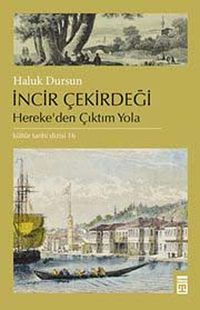 İncir Çekirdeği & Hereke'den Çıktım Yola