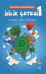 İyilik Çetesi & Anadolu Şehir Öyküleri 