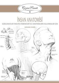 İnsan Anatomisi / Çizim Sanatı 6 &  Güzel Sanatlar Fakültesi Öğrencileri ile Sanatkarların Kullanmaları İçin