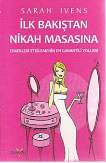 İlk Bakıştan Nikah Masasına & Erkekleri Etkilemenin En Garantili Yolları