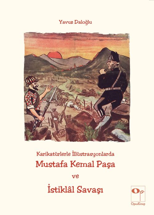 Karikatürlerle İllüstrasyonlarda Mustafa Kemal Paşa ve İstiklal Savaşı