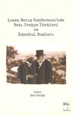 Lozan Barış Konferansı'nda Batı Trakya Türkleri ve İstanbul Rumları