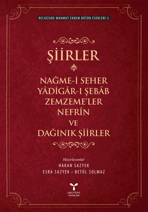 Nağme-i Seher / Yadigar-ı Şebab / Zemzeme'ler / Nefrin / Dağınık Şiirler