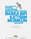 Başka Bir İletişim M&uuml;mk&uuml;n & İstanbul Uluslararası Bağımsız Medya Forumu