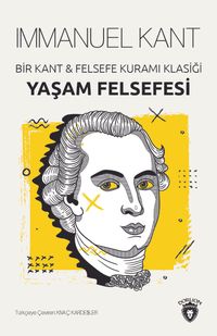 Bir Kant Felsefe Kuramı Klasiği & Yaşam Felsefesi