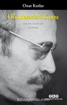 Gündemdeki Konu - Onat Kutlar