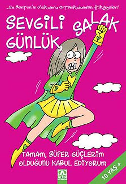 Sevgili Salak Günlük - 11 & Tamam, Süper Güçlerim Olduğunu Kabul Ediyorum