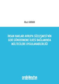 İnsan Hakları Avrupa Sözleşmesi'nin Geri Göndermeme İlkesi Bağlamında Mültecilere Uygulanabilirliği