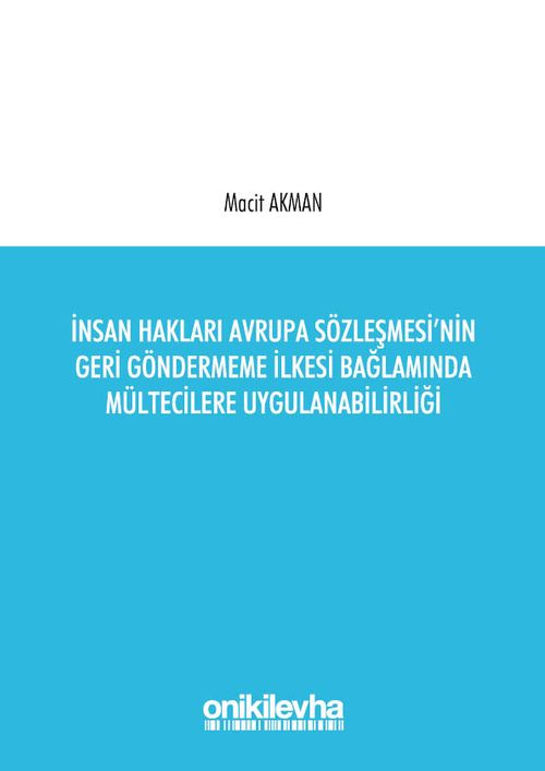 İnsan Hakları Avrupa Sözleşmesi'nin Geri Göndermeme İlkesi Bağlamında Mültecilere Uygulanabilirliği