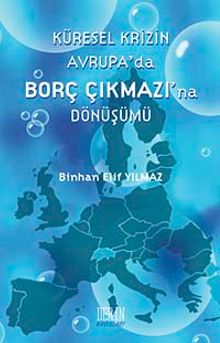 Küresel Krizin Avrupa'da Borç Çıkmazı'na Dönüşümü