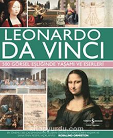Leonardo Da Vinci & 500 Görsel Eşliğinde Yaşamı ve Eserleri