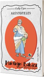 Aristoteles & Mantığın Babası Büyük İskender'in Hocası