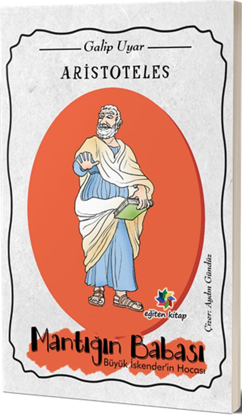 Aristoteles & Mantığın Babası Büyük İskender'in Hocası