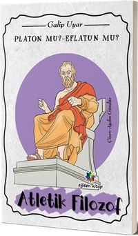 Platon Mu ? Eflatun Mu ? & Atletik Filozof