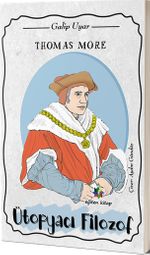 Thomas More & Ütopyacı Filozof