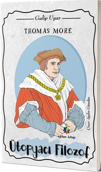Thomas More & Ütopyacı Filozof
